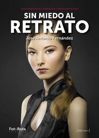 Sin miedo al retrato, de FERNáNDEZ, JOSé A. | portada del libro