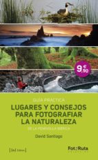LUGARES Y CONSEJOS PARA FOTOGRAFIAR LA NATURALEZA, de David Santiago | portada del libro