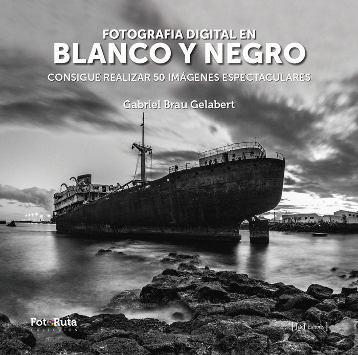 FOTOGRAFIA DIGITAL EN BLANCO Y NEGRO, de BRAU GELABERT | portada del libro