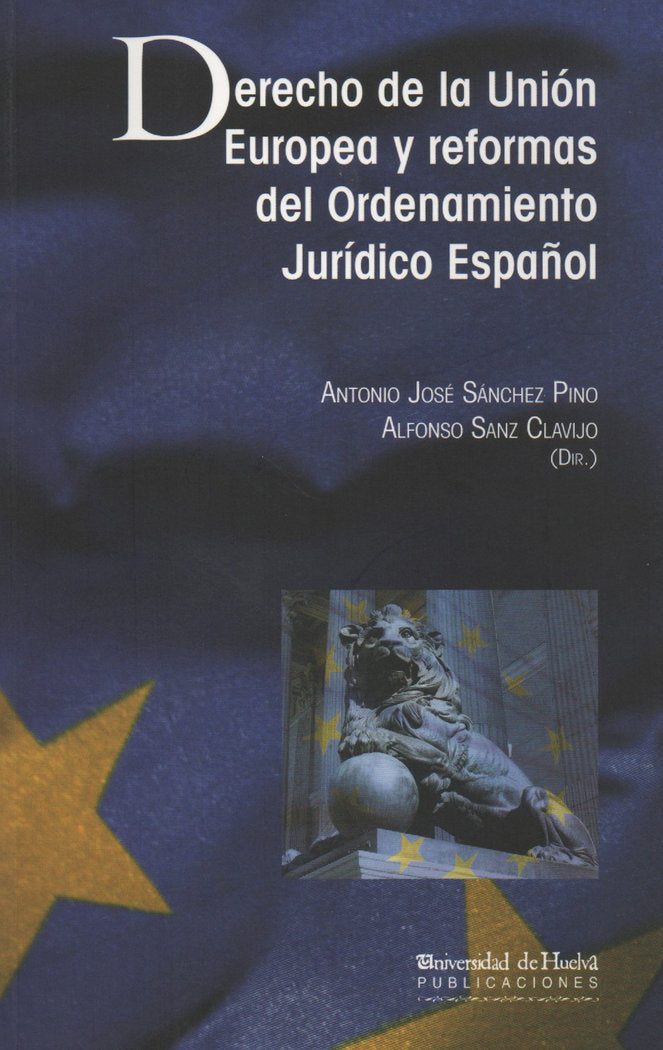 Derecho de la Unión Europea y reformas del ordenamiento jurídico español, de SÃNCHEZ PINO, ANTONIO JOSÃ‰ | portada del libro