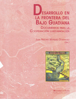 DESARROLLO EN LA FRONTERA DEL BAJO GUADIANA | portada del libro