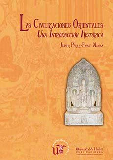 Las civilizaciones orientales, de Pérez-Embid Wamba, Javier | portada del libro