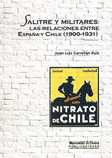 Salitre y militares: Las relaciones entre España y Chile (1900-1931), de Carrellán Ruiz | portada del libro