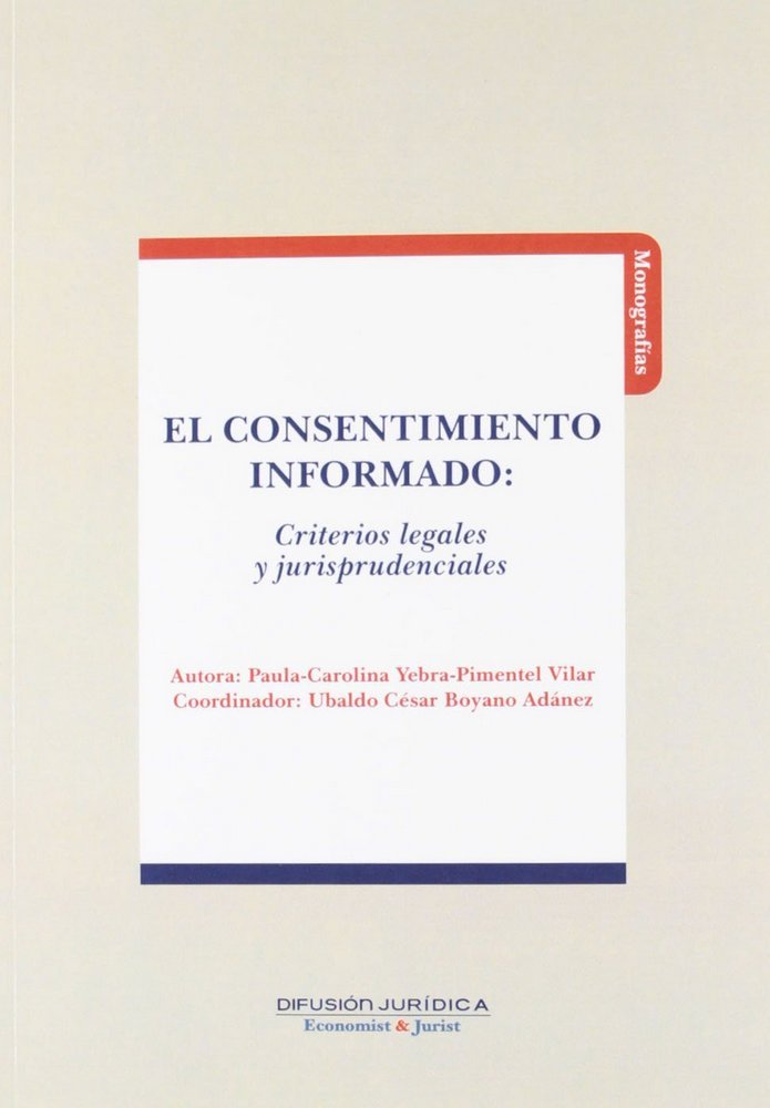 EL CONSENTIMIENTO INFORMADO. CRITERIOS LEGALES Y JURISPRUDENCIA, de YEBRA | portada del libro