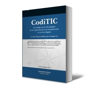 CODITIC: EL CODIGO DE LAS TECNOLOGIAS DE LA INFORMACION Y LA COMUNICACION EN LA ERA DIGITAL (LA OBRA, de BALAGUE SIERRA | por