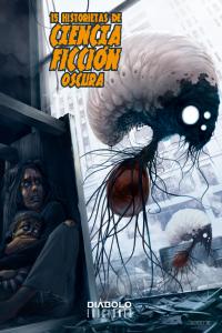 15 historietas de ciencia-ficción oscura, de AA VV | portada del libro