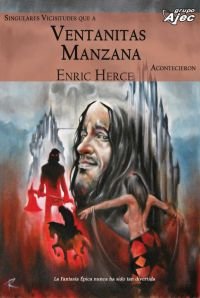 Singulares vicisitudes que a Ventanitas Manzana acontecieron, de ENRIC HERCE | portada del libro