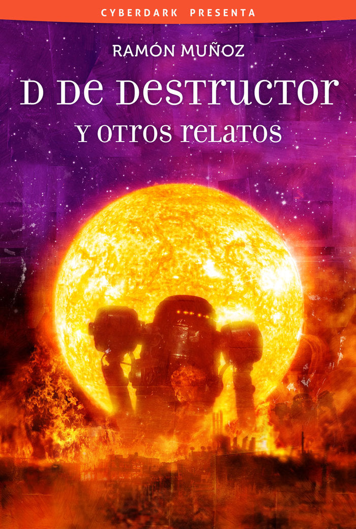D de destructor y otros relatos, de Muñoz Carreño, Ramón | portada del libro