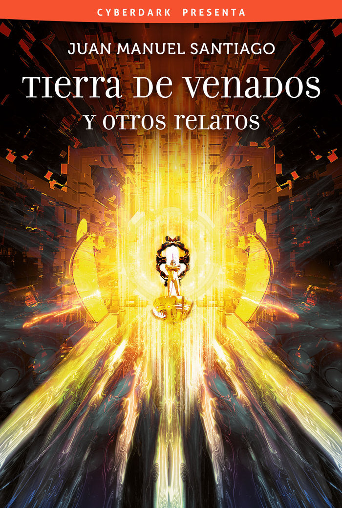 TIERRA DE VENADOS Y OTROS RELATOS, de SANTIAGO, JUAN MANUEL | portada del libro