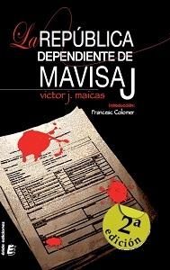 REPUBLICA DEPENDIENTE DE MAVISAJ, LA, de MAICAS SAFONT, VICTOR JOSE | portada del libro