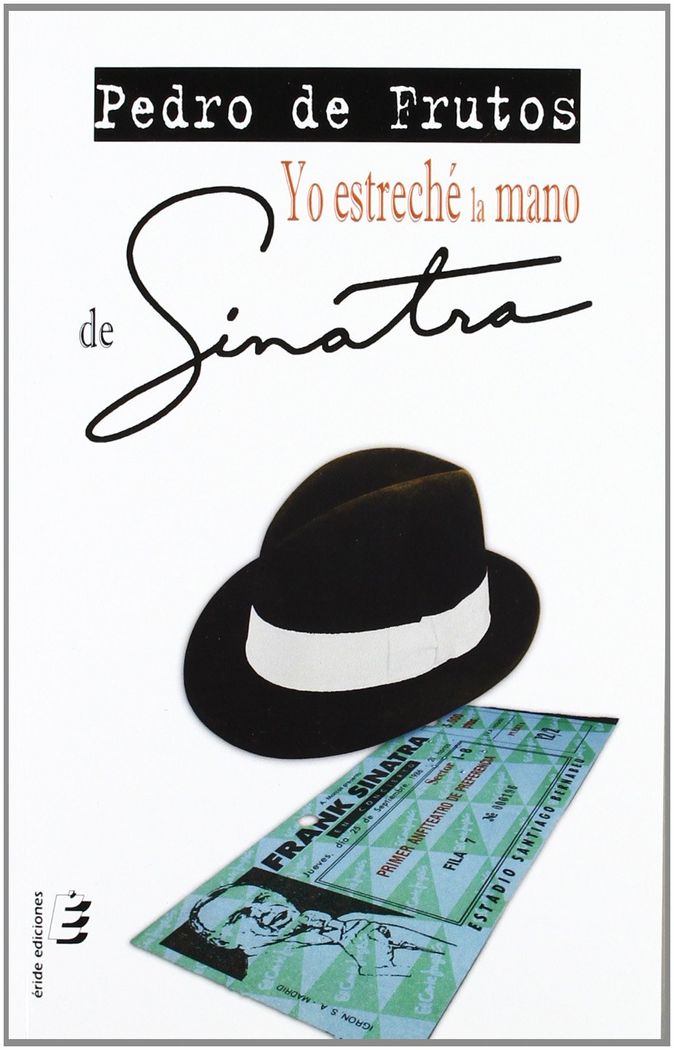 YO ESTRECHE LA MANO DE SINATRA, de FRUTOS GARCIA | portada del libro