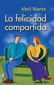 FELICIDAD COMPARTIDA, LA, de QUINTERO TERNERO, MARIA LORENA | portada del libro