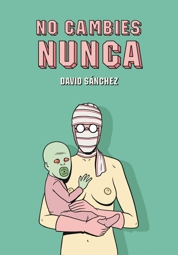 No cambies nunca, de Sánchez, David | portada del libro