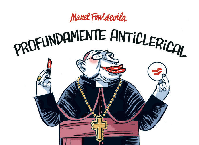 Profundamente anticlerical, de Fontdevila, Manel | portada del libro