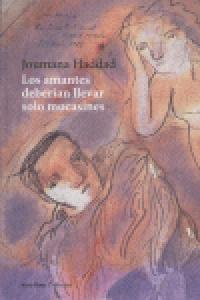 Los amantes deber¡an llevar solo mocasines, de JOUMANA HADDAD | portada del libro