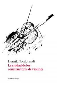 La ciudad de los constructores de violines, de HENRIK NORDBRANDT | portada del libro