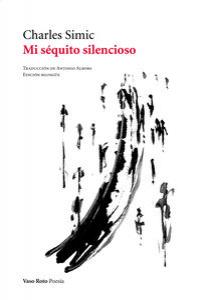 Mi séquito silencioso, de Simic, Charles | portada del libro