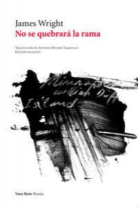 No se quebrará la rama, de Wright, James (Ohio, 1927) | portada del libro