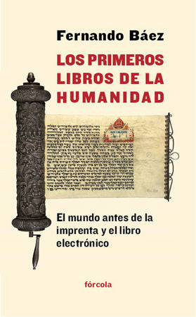 Los primeros libros de la Humanidad, de Báez (San Félix, Venezuela, 1963-), Fernando | portada del libro
