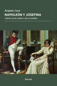 Napoleón y Josefina, de Caso, Ángeles | portada del libro