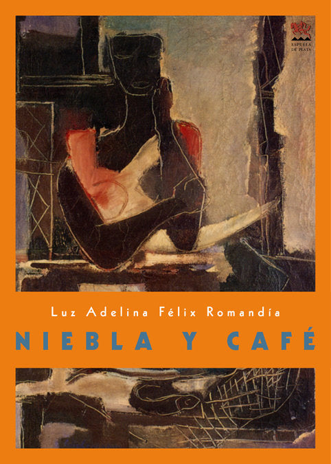 Niebla y café, de Félix Romandía, Luz Adelina | portada del libro