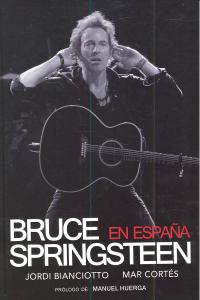 BRUCE SPRINGSTEEN EN ESPAÑA, de BIANCIOTTO,JORDI | portada del libro