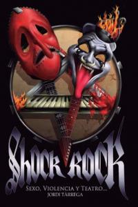 SHOCK ROCK SEXO VIOLENCIA Y TEATRO, de TARREGA,JORDI | portada del libro