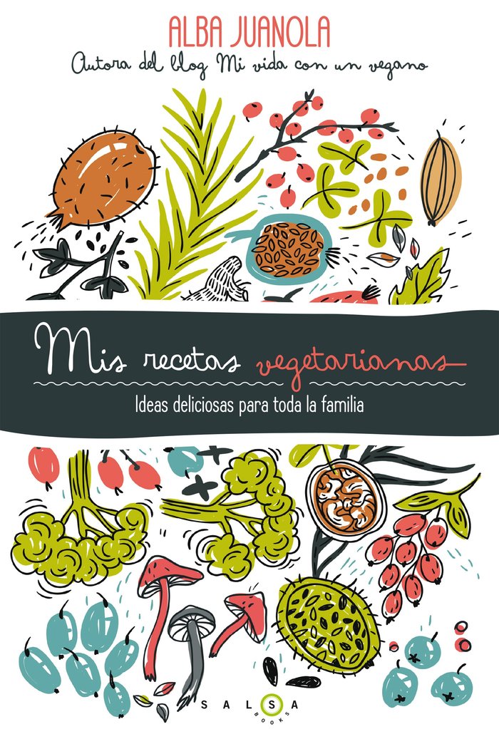 Mis recetas vegetarianas, de ALBA JUANOLA | portada del libro