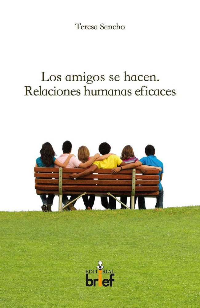 Los amigos se hacen. Relaciones humanas eficaces, de Sancho Franco, Teresa | portada del libro