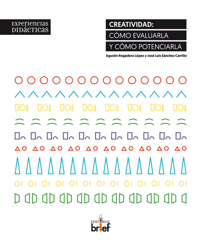 Creatividad: cómo evaluarla y cómo potenciarla, de Regadera López, Agustín | portada del libro