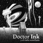 DOCTOR INK Y EL CIELO ESTRELLADO, de AKIHIRO NISHINO | portada del libro