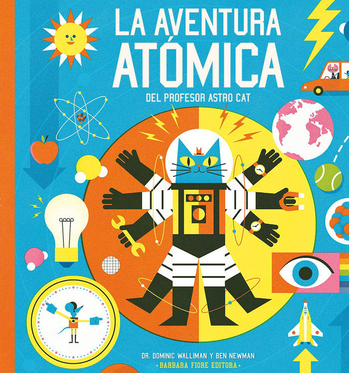 La aventura atómica del profesor Astro Cat, de Walliman, Dr. Dominic | portada del libro