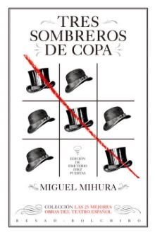 Tres sombreros de copa, de Mihura Santos, Miguel | portada del libro