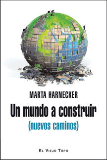 Un mundo a construir (nuevos caminos), de Harnecker, Marta | portada del libro