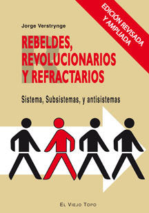 Rebeldes, revolucionarios y refractarios, de Verstrynge, Jorge | portada del libro