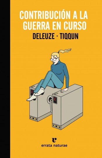 Contribución a la guerra en curso, de DELEUZE - TIQQUN | portada del libro