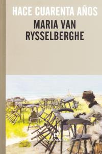 Hace cuarenta años, de van Rysselberghe, Maria | portada del libro