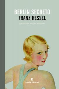 Berl¡n secreto, de FRANZ HESSEL | portada del libro