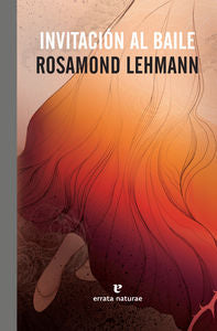 Invitación al baile, de Lehmann, Rosamond | portada del libro