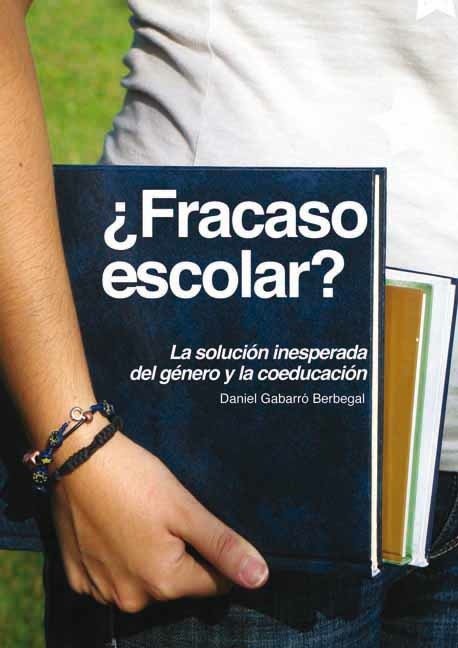 ¿FRACASO ESCOLAR?, de GABARRó BERBEGAL, DANIEL | portada del libro