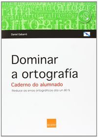 DOMINAR A ORTOGRAFIA, de Gabarró Berbegal | portada del libro
