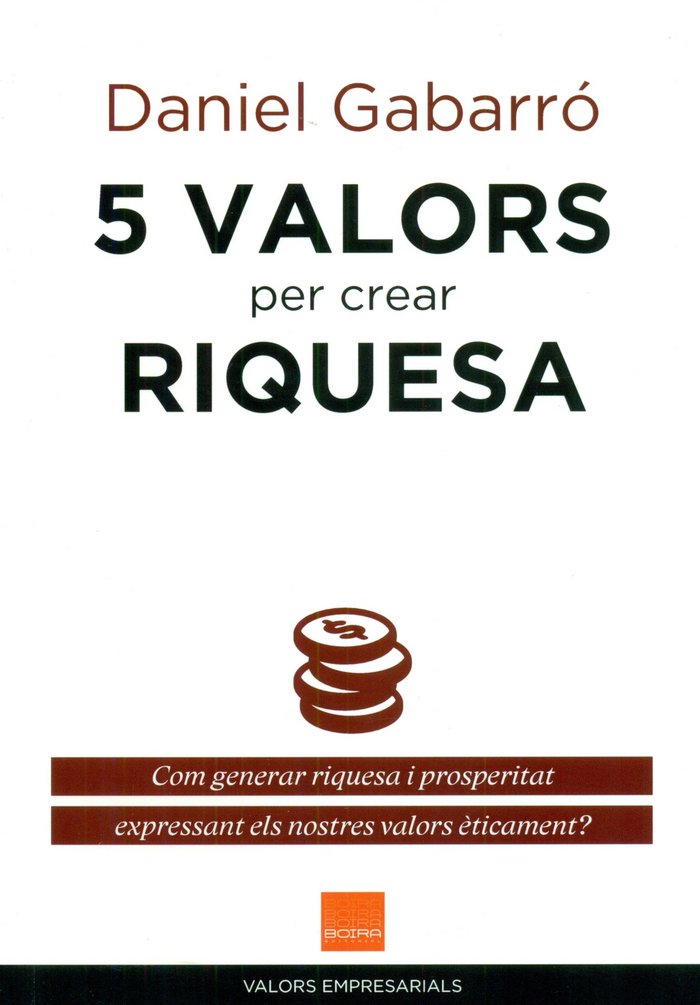 5 VALORS PER CREAR RIQUESA, de Gabarró Berbegal | portada del libro