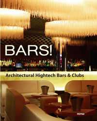 BARS! Architectural Hightech Bars & Clubs, de INSTITUTO MONSA DE EDICIONES S.A. | portada del libro