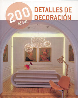 200 ideas detalles de decoración, de Vv. Aa. | portada del libro