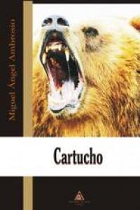 Cartucho, de AMBROSIO ALVAREZ, MIGUEL ANGEL | portada del libro