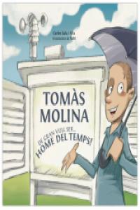 Tomàs Molina: De gran vull serà home del temps!, de Sala i Vila, Carles | portada del libro