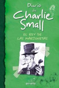 Diario de Charlie Small. El rey de las marionetas, de Small, Charlie | portada del libro