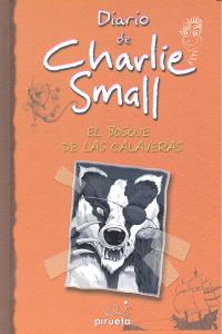 Diario de Charlie Small. El bosque de las calaveras, de Small, Charlie | portada del libro
