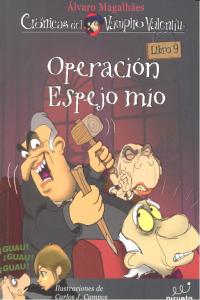Operación espejo mío. Crónicas del vampiro Valentín Vol. 9, de Magalhaes | portada del libro