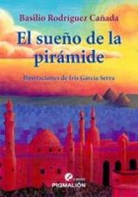 SUEñO DE LA PIRáMIDE, EL, de RODRíGUEZ CAñADA | portada del libro